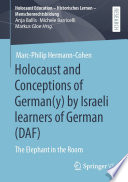 Holocaust and Conceptions of German(y) by Israeli learners of German (DAF) : The Elephant in the Room /