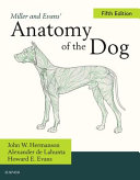 Miller and Evans' anatomy of the dog /