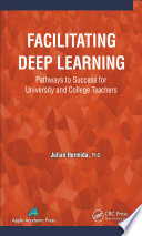 Facilitating deep learning : pathways to success for university and college teachers /