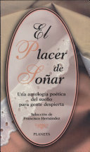 El placer de soñar : una antología poética del sueño para gente despierta /