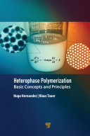 Heterophase polymerization : basic concepts and principles /