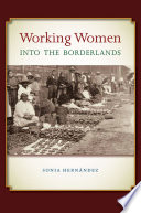 Working women into the borderlands /