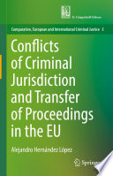Conflicts of Criminal Jurisdiction and Transfer of Proceedings in the EU /
