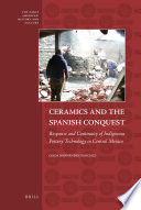 Ceramics and the Spanish conquest : response and continuity of indigenous pottery technology in Central Mexico /