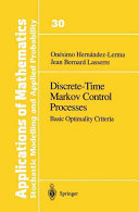 Discrete-time Markov control processes : basic optimality criteria /