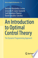 An Introduction to Optimal Control Theory : The Dynamic Programming Approach /