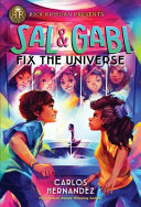 Sal & Gabi fix the universe /