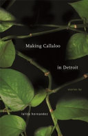 Making callaloo in Detroit : stories /