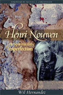 Henri Nouwen : a spirituality of imperfection /