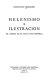 Helenismo e ilustración : (el griego en el siglo XVIII español) /