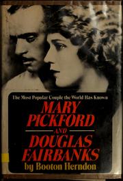 Mary Pickford and Douglas Fairbanks : the most popular couple the world has ever known /