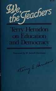 We, the teachers : Terry Herndon on education and democracy /