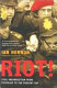 Riot! : civil insurrection from Peterloo to the present day /