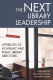 The next library leadership : attributes of academic and public library directors /
