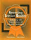 Assessing service quality : satisfying the expectations of library customers /