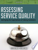 Assessing service quality : satisfying the expectations of library customers /