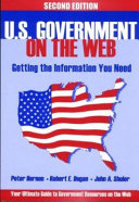 U.S. government on the Web : getting the information you need /