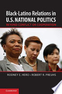 Black-Latino relations in U.S. national politics : beyond conflict or cooperation /