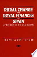 Rural change and royal finances in Spain at the end of the old regime /