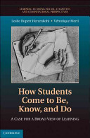 How students come to be, know, and do : a case for a broad view of learning /