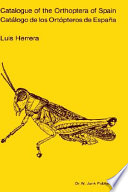 Catalogue of the Orthoptera of Spain = Catalogo de los Ortopteros de Espana /