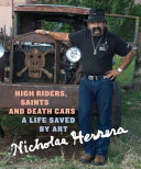High riders, saints and death cars : a life saved by art /