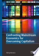 Confronting Mainstream Economics for Overcoming Capitalism /
