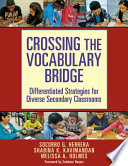 Crossing the vocabulary bridge : differentiated strategies for diverse secondary classrooms /