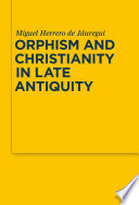 Orphism and Christianity in late antiquity /