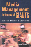 Media management in the age of giants : business dynamics of journalism /