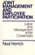 Joint management and employee participation : labor and management at the crossroads /