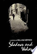 Shadows and wolves : a novel /