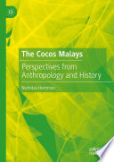 The Cocos Malays : Perspectives from Anthropology and History /
