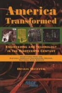 America transformed : engineering and technology in the nineteenth century /