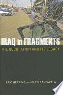 Iraq in fragments : the occupation and its legacy /