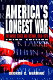 America's longest war : the United States and Vietnam, 1950-1975 /