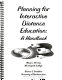 Planning for interactive distance education : a handbook /