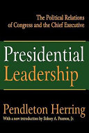 Presidential leadership : the political relations of Congress and the chief executive /