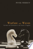 Warfare and waves : Calvinists and Charismatics in the Church of England /