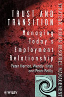 Trust and transition : managing today's employment relationship /