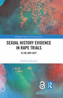 Sexual history evidence in rape trials : is the jury out? /