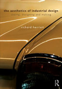 The aesthetics of industrial design : seeing, designing and making /
