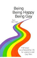 Being, being happy, being gay : pathways to a rewarding life for lesbians and gay men /
