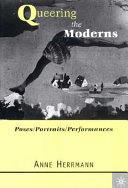 Queering the moderns : poses/portraits/performances /