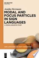 Modal and focus particles in sign languages : a cross-linguistic study /