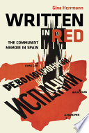 Written in red : the Communist memoir in Spain /