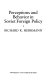 Perceptions and behavior in Soviet foreign policy /