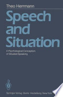 Speech and Situation : A Psychological Conception of Situated Speaking /