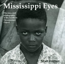 Mississippi Eyes : the story and photography of the Southern Documentary Project /