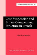 Case suspension and binary complement structure in French /